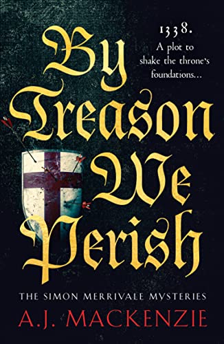 Stock image for By Treason We Perish: An utterly compelling medieval historical mystery (The Simon Merrivale Mysteries, 1) for sale by AwesomeBooks