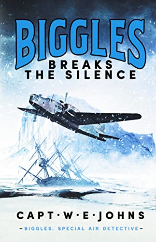 Stock image for Biggles Breaks the Silence (Biggles, Special Air Detective, 5) for sale by WorldofBooks