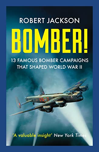 Stock image for Bomber!: 13 Famous Bomber Campaigns that Shaped World War II for sale by Reuseabook