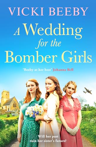 Beispielbild fr Wedding for the Bomber Girls : The Feel-good, Must-read Ww2 Historical Saga zum Verkauf von GreatBookPrices