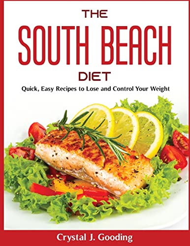 Stock image for The South Beach Diet: Quick, Easy Recipes to Lose and Control Your Weight for sale by Red's Corner LLC