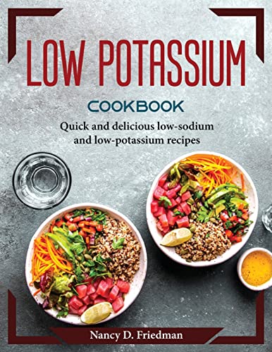 Beispielbild fr Low Potassium Cookbook : Quick and delicious low-sodium and low-potassium recipes zum Verkauf von Buchpark