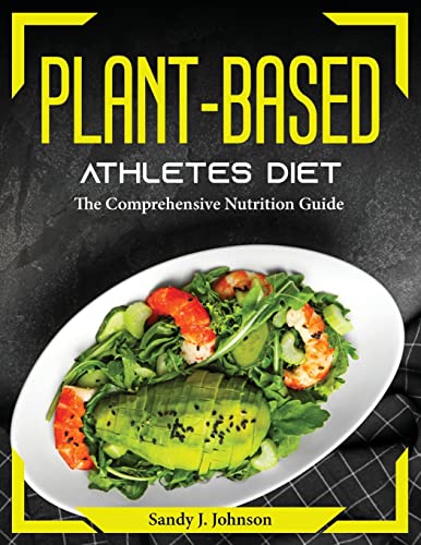Beispielbild fr Plant-Based Athletes Diet : The Comprehensive Nutrition Guide zum Verkauf von Buchpark