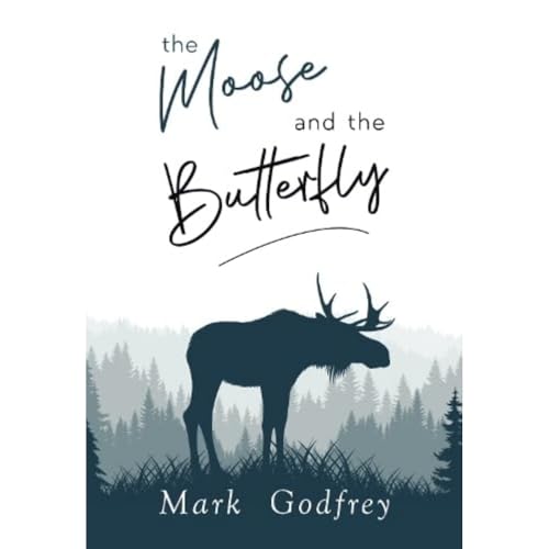 Stock image for The Moose And The Butterfly for sale by GreatBookPrices