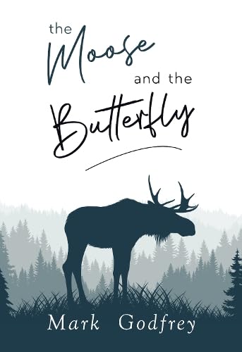Stock image for The Moose And The Butterfly for sale by GreatBookPrices