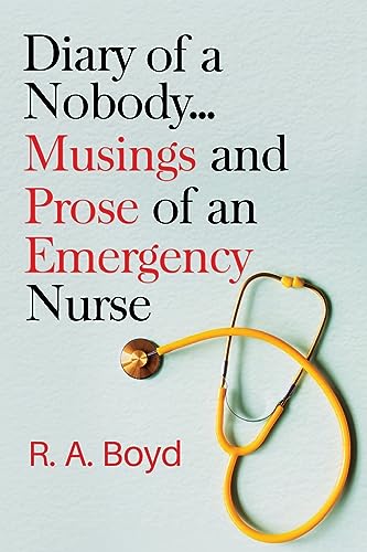 Beispielbild fr Diary of a Nobody. Musings and Prose of an Emergency Nurse zum Verkauf von Blackwell's