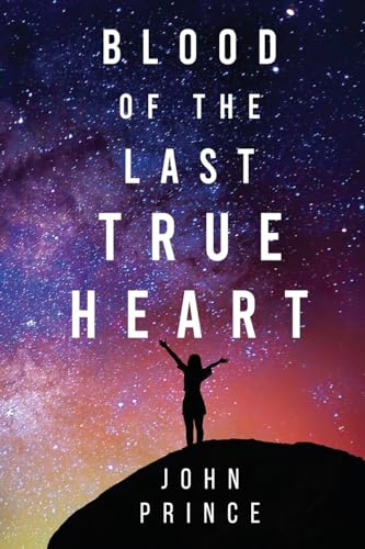 Stock image for Blood of The Last True Heart for sale by GreatBookPrices