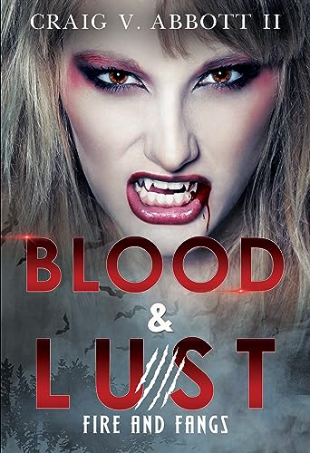 Imagen de archivo de Blood & Lust: Fire And Fangs a la venta por GreatBookPrices