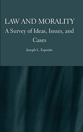 9781804410301: Law and Morality: A Survey of Ideas, Issues, and Cases