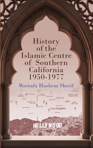 Stock image for History of the Islamic Centre of Southern California 1950-1977 for sale by GreatBookPrices