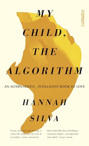 Stock image for My Child, the Algorithm: An alternatively intelligent book of love for sale by WorldofBooks