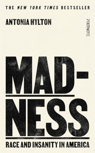 Stock image for Madness: Race and Insanity in America - The New York Times Bestseller for sale by WorldofBooks