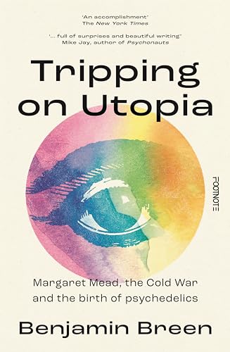 Stock image for Tripping on Utopia: Margaret Mead, The Cold War and the Birth of Psychedelics for sale by WeBuyBooks