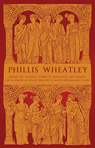 9781804470008: Phillis Wheatley: Poems on Various Subjects, Religious and Moral and A Memoir of Phillis Wheatley, a Native African and a Slave