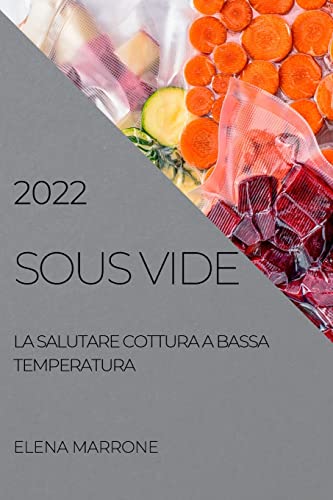 Beispielbild fr Sous Vide: La Salutare Cottura a Bassa Temperatura 2022 zum Verkauf von ThriftBooks-Atlanta