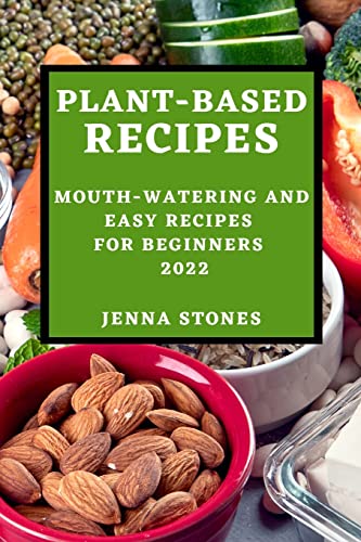 9781804508503: Plant-Based Recipes 2022: Mouth-Watering and Easy Recipes for Beginners