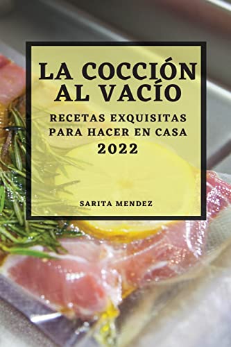 Stock image for La Coccin Al Vaco 2022: Recetas Exquisitas Para Hacer En Casa (Spanish Edition) for sale by Big River Books