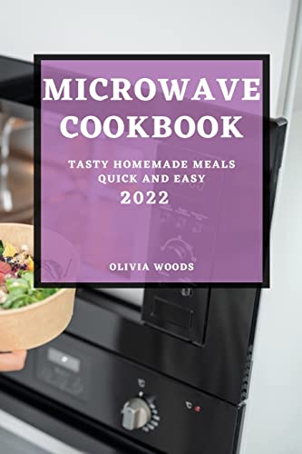 9781804509456: Microwave Cookbook 2022: Tasty Homemade Meals Quick and Easy