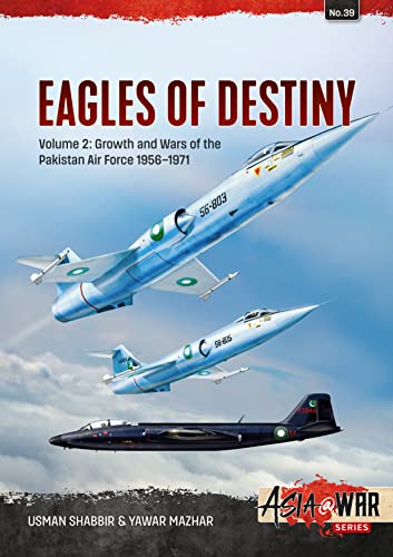 9781804510179: Eagles of Destiny: Volume 2 - Birth and Growth of the Pakistani Air Force, 1947-1971: 39 (Asia@War)