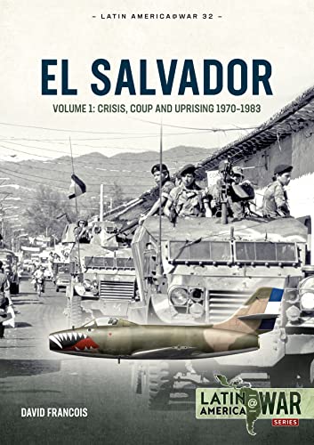 Beispielbild fr El Salvador: Volume 1: Crisis, Coup and Uprising 1970-1983 (Latin America@War) zum Verkauf von Books From California