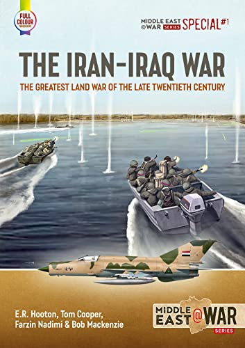 9781804511565: The Iran-Iraq War: The Greatest Land War of the Late Twentieth Century: 1 (Middle East@War Series Special)