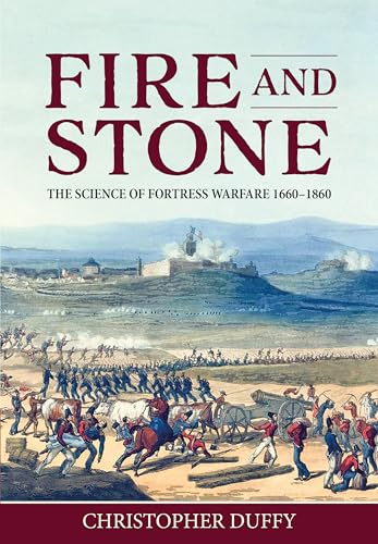 Stock image for Fire and Stone : The Science of Fortress Warfare, 1660-1860 for sale by GreatBookPrices