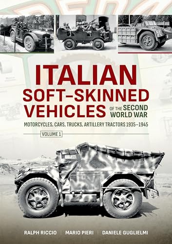 Beispielbild fr Italian Soft-Skinned Vehicles of the Second World War Volume 1: Motorcycles, Cars, Trucks, Artillery Tractors 1935-1945 zum Verkauf von Monster Bookshop