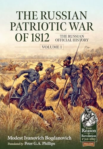 Beispielbild fr The Russian Patriotic War of 1812. Volume 1 The Russian Official History zum Verkauf von Blackwell's