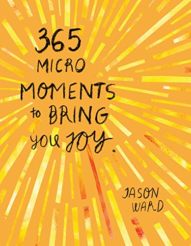 Stock image for 365 Micro-Moments to Bring You Joy for sale by WorldofBooks