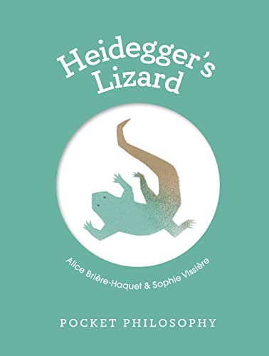 Imagen de archivo de Pocket Philosophy: Heidegger's Lizard [Hardcover] BriFre-Haquet, Alice a la venta por Lakeside Books