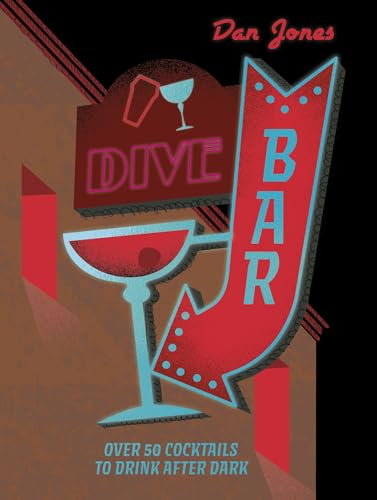 Beispielbild fr Dive Bar: Over 50 cocktails to drink after dark zum Verkauf von Housing Works Online Bookstore