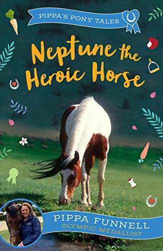 Stock image for Neptune the Heroic Horse (Pippa's Pony Tales) for sale by WorldofBooks