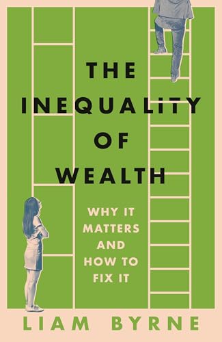 Imagen de archivo de The Inequality of Wealth: Why it Matters and How to Fix it a la venta por WorldofBooks