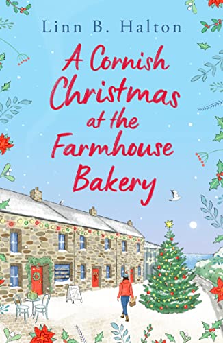 Stock image for A Cornish Christmas at the Farmhouse Bakery: Escape to Cornwall for the festive season with this absolutely heart-warming read! for sale by Books Puddle