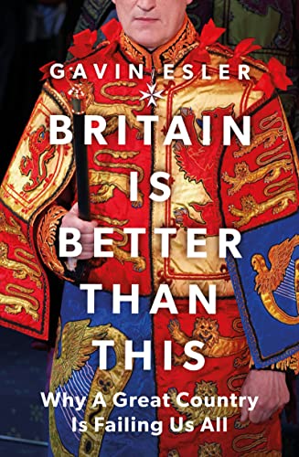 Stock image for Britain Is Better Than This: Why a Great Country is Failing Us All for sale by WorldofBooks