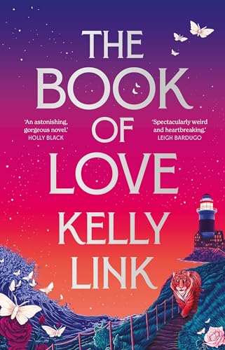 Beispielbild fr The Book of Love: Kelly Link zum Verkauf von medimops