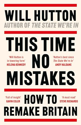 9781804549377: This Time No Mistakes: How to Remake Britain