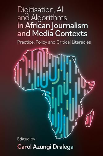 Beispielbild fr Digitization, AI and Algorithms in African Journalism and Media Contexts zum Verkauf von Blackwell's