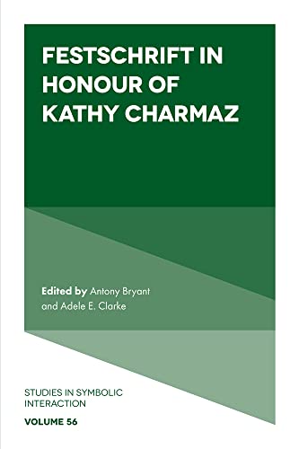 Beispielbild fr Festschrift in Honour of Kathy Charmaz zum Verkauf von Blackwell's