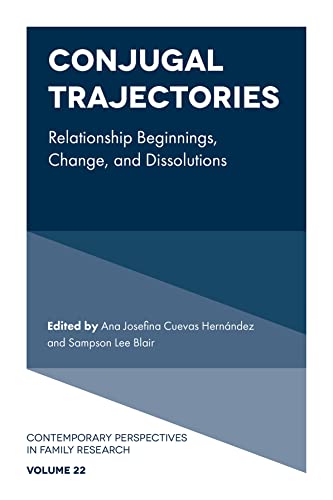 Stock image for Conjugal Trajectories : Relationship Beginnings, Change, and Dissolutions for sale by GreatBookPrices