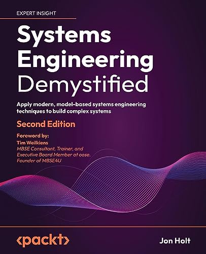 Beispielbild fr Systems Engineering Demystified - Second Edition: Apply modern, model-based systems engineering techniques to build complex systems zum Verkauf von GreatBookPrices