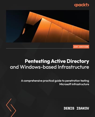 9781804611364: Pentesting Active Directory and Windows-based Infrastructure: A comprehensive practical guide to penetration testing Microsoft infrastructure