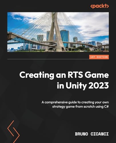 Beispielbild fr Creating an RTS Game in Unity 2023: A comprehensive guide to creating your own strategy game from scratch using C# zum Verkauf von Ria Christie Collections