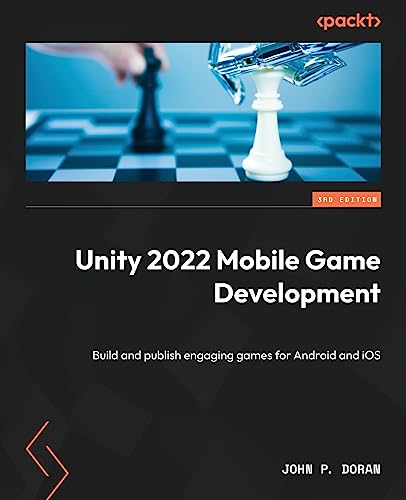 9781804613726: Unity 2022 Mobile Game Development: Build and publish engaging games for Android and iOS