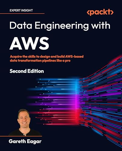 9781804614426: Data Engineering with AWS: Acquire the skills to design and build AWS-based data transformation pipelines like a pro