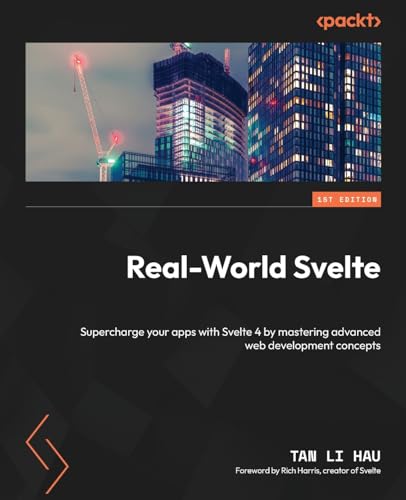 9781804616031: Real-World Svelte: Supercharge your apps with Svelte 4 by mastering advanced web development concepts