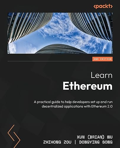 Stock image for Learn Ethereum: A practical guide to help developers set up and run decentralized applications with Ethereum 2.0 for sale by Ria Christie Collections