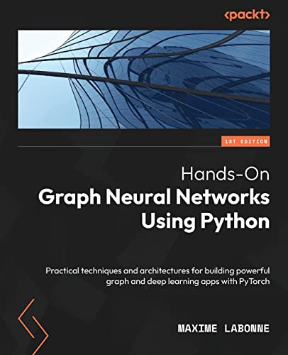 Stock image for Graph Neural Networks: Unlock a whole new range of deep learning applications with graph data for sale by THE SAINT BOOKSTORE
