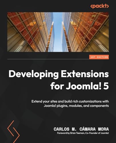 Stock image for Developing Extensions for Joomla! 5: Extend your sites and build rich customizations with Joomla! plugins, modules, and components for sale by Ria Christie Collections