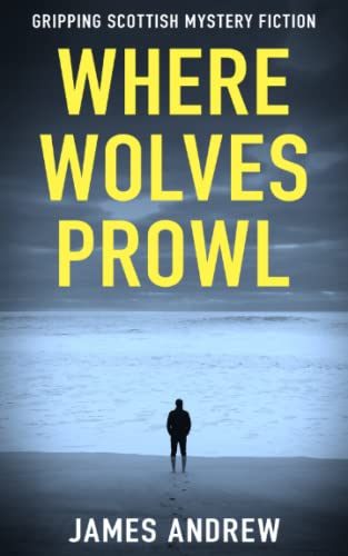 Stock image for WHERE WOLVES PROWL: a gripping Scottish mystery for sale by AwesomeBooks